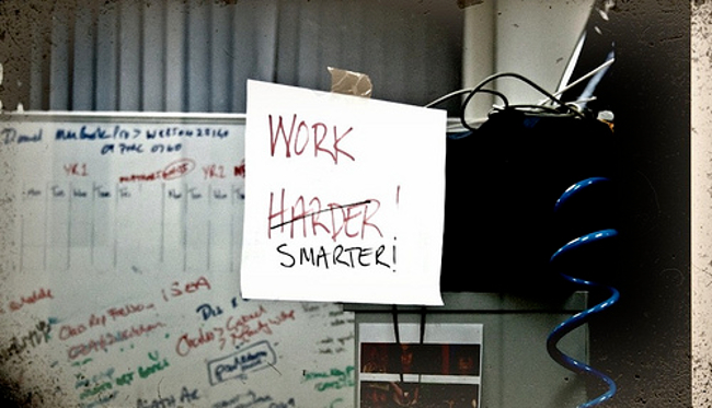 Work smarter, not harder